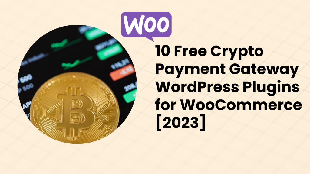 10 Free Crypto Payment Gateway WordPress Plugins for WooCommerce (2025 ...