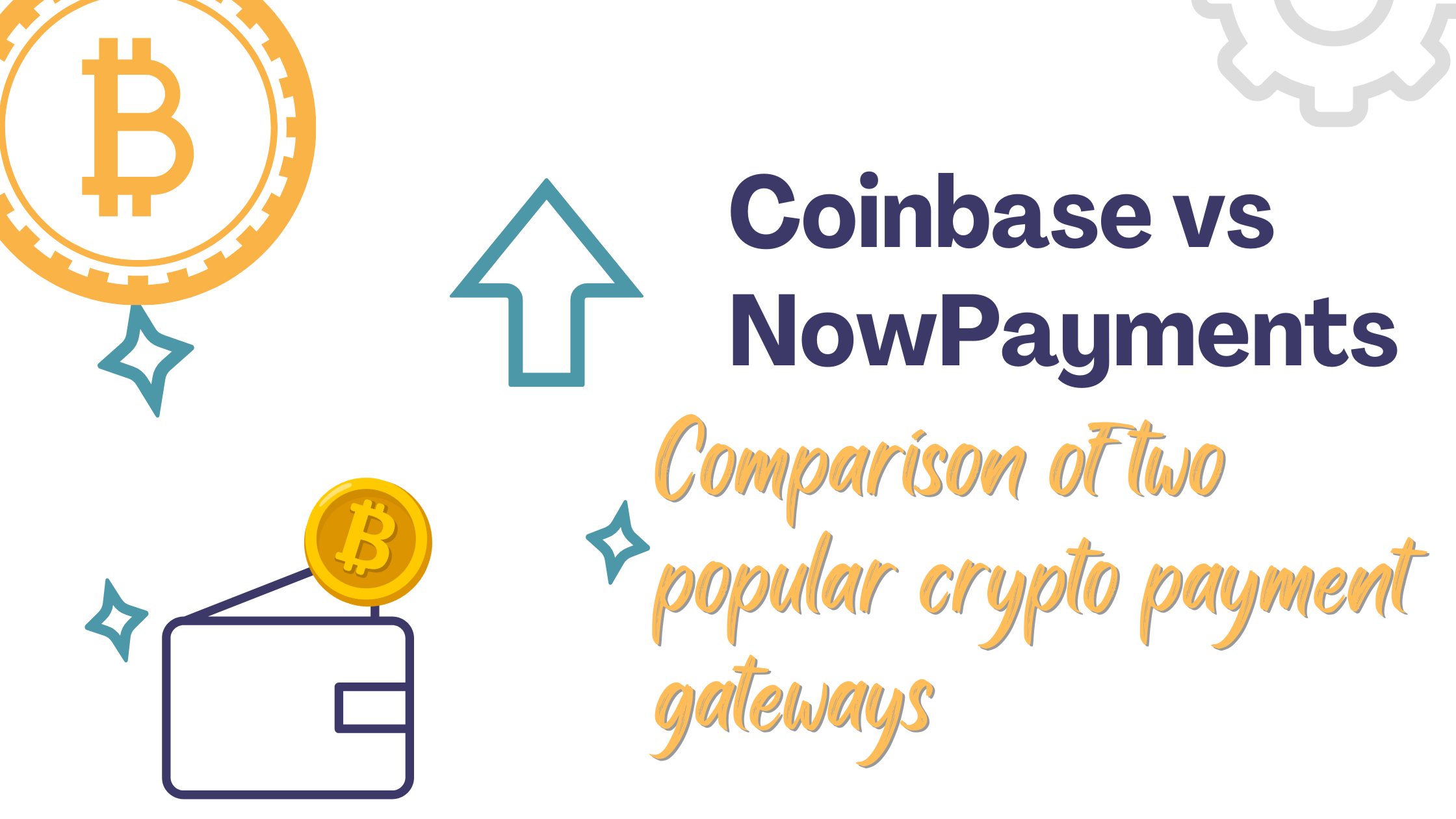 Coinbase Commerce Vs NOWPayments: Exploring Crypto Payment Solutions