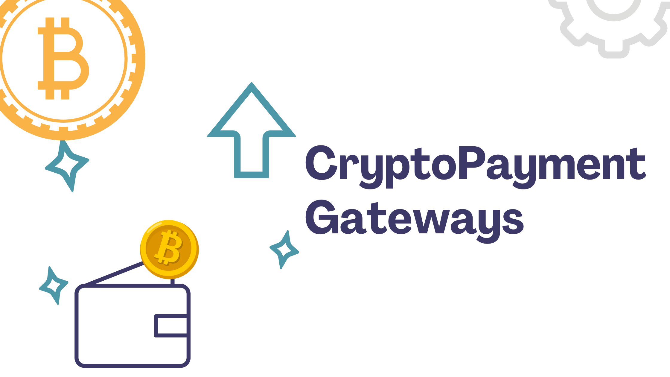 Crypto Payment Gateways: The Future of Transactions