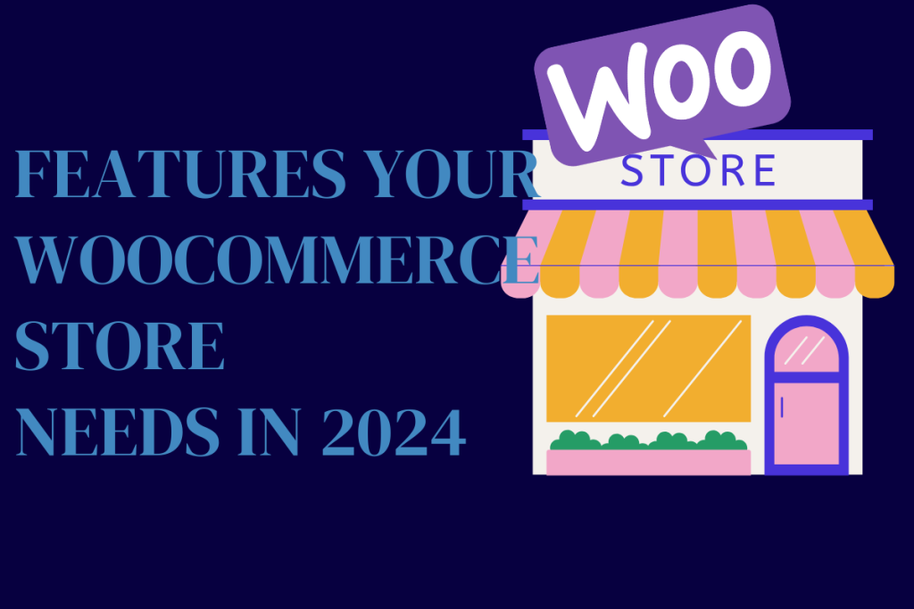 WooCommerce store features 2024