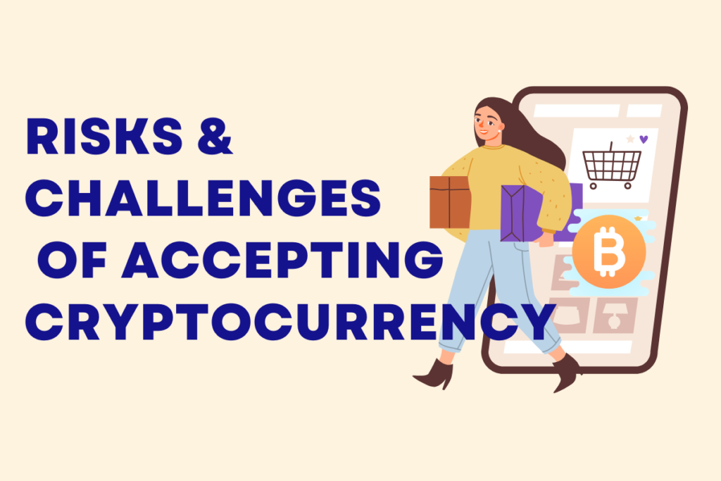  Challenges in Accepting Cryptocurrency Payments