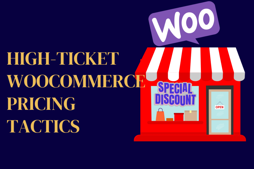 Discounting Strategies for High-Ticket WooCommerce Products